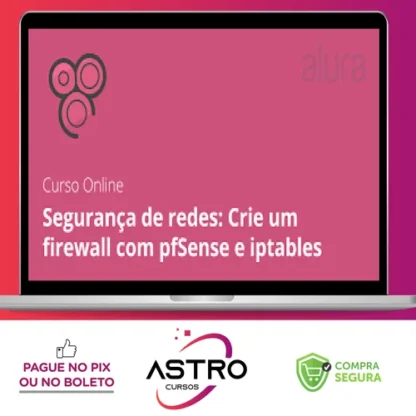 Segurança de Redes: Firewall com pfSense e Iptables - Alura