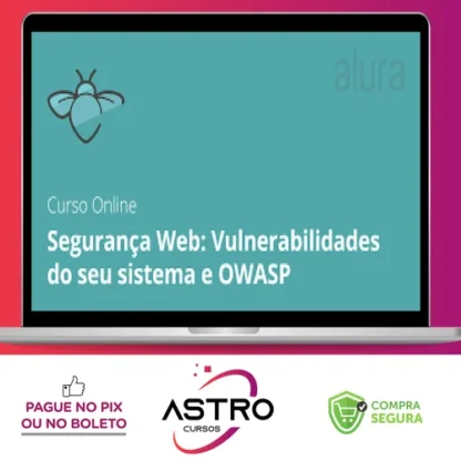 Segurança Web: Vulnerabilidades e OWASP - Alura