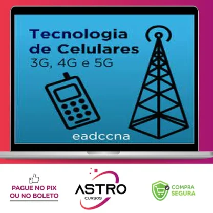 Tecnologia de Celulares (3g, 4g, 5g) - EADCCNA