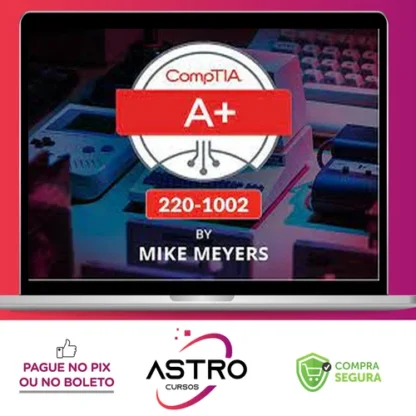 TOTAL CompTIA A+ Certification (220-1002) - Mike Meyes [INGLÊS]