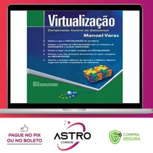 Virtualização: Componente Central do Datacenter - Manoel Veras