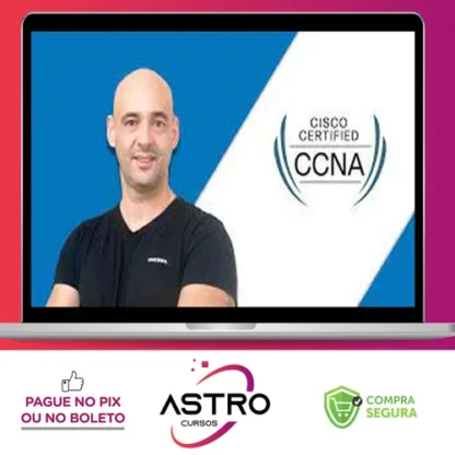 Certificação Cisco CCNA 200-301 Atualizado - Andre Iacono