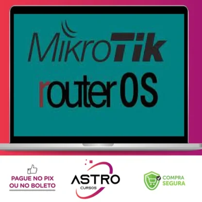 Curso Completo de Mikrotik RouterOS! Do Simples ao Avançado! - Vitor Mazuco