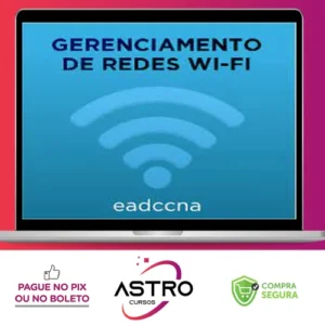 Curso Gerenciamento de Redes Wifi - EADCCNA