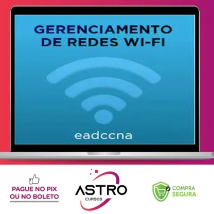 Curso Gerenciamento de Redes Wifi - EADCCNA