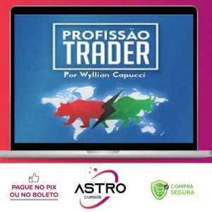 Profissão Trader Mercado Americano - Wyllian Capucci