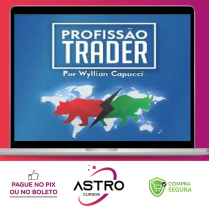 Profissão Trader Mercado Americano - Wyllian Capucci