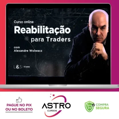 Reabilitação para Traders - Alexandre Wolwacz