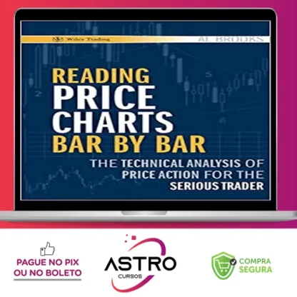 Reading Price Charts Bar By Bar - Al Brooks [Inglês]