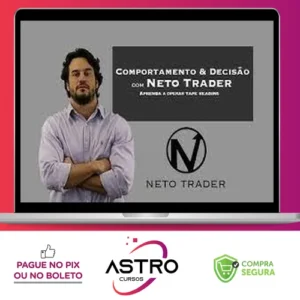 Comportamento e Decisão - Neto Trader