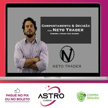 Comportamento e Decisão - Neto Trader