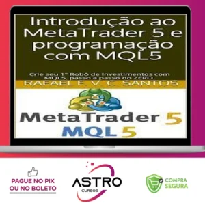 Crie Seu Primeiro Robô Utilizando Mql5 - Rafael F. V. C. Santos