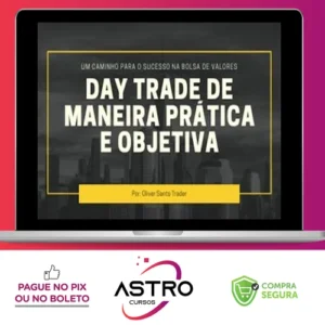 Day Trade de Maneira Prática e Objetiva - Oliver Santo Trader