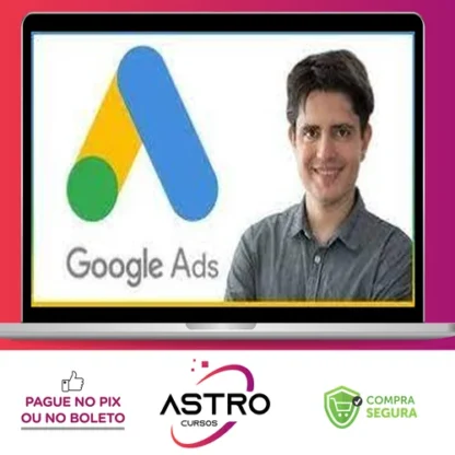 Curso Google Ads (Adwords) com Foco em Pequeno Orçamento - Mauricio Alexandre