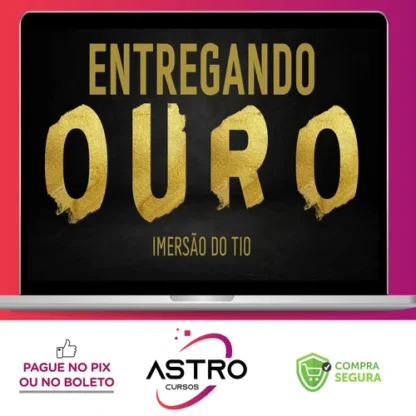 Entregando Ouro - Imersão Tio do Digital