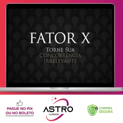 Curso Fator X: Como Tornar Sua Concorrência Irrelevante - Pedro Superti