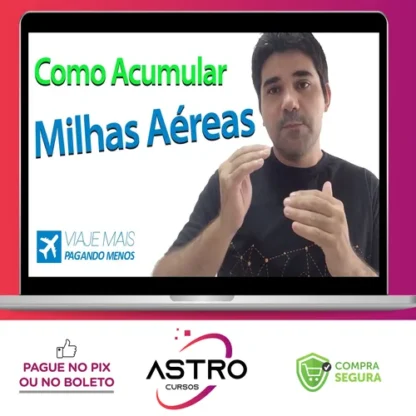 Como Multiplicar Milhas Aéreas - Alan Costa