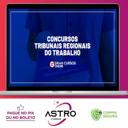 TRTs, Tribunais Regionais do Trabalho (Nacional), Técnico Judiciário, Área Administrativa - Gran Cursos Online